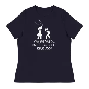 Retired, But I can still kick ass!