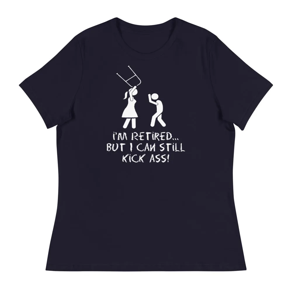 Retired, But I can still kick ass!